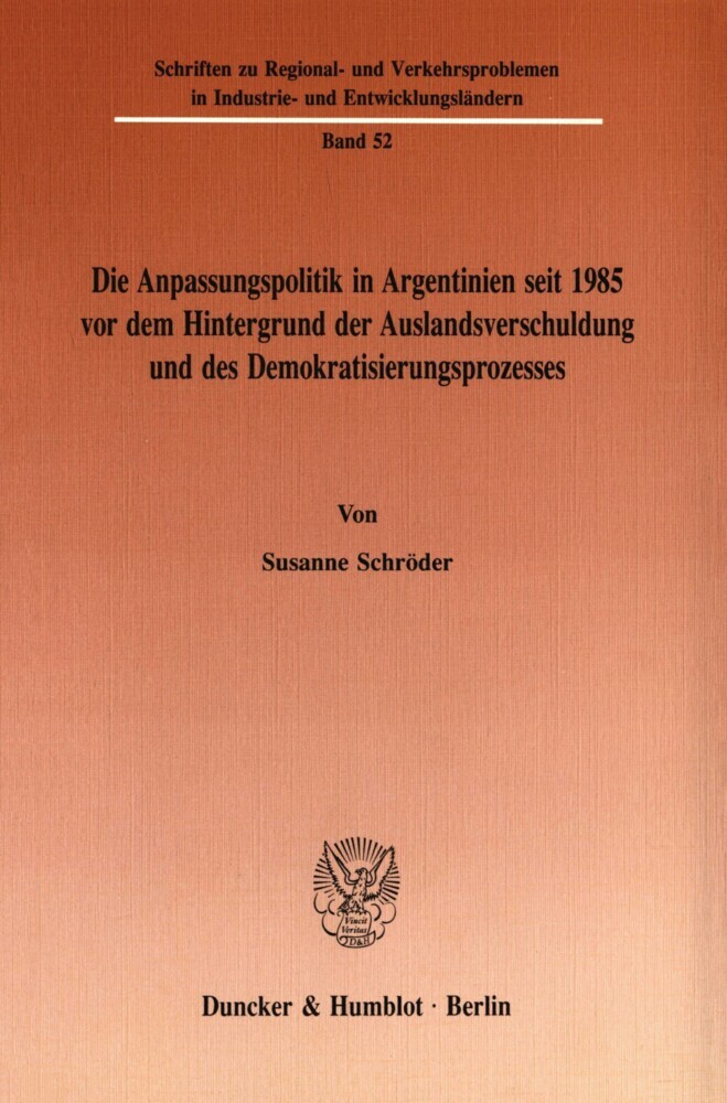 Die Anpassungspolitik in Argentinien seit 1985 vordem Hintergrund der Auslandsverschuldung und des Demokratisierungsprozesses. main product photo