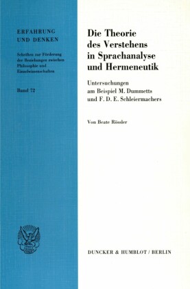 Die Theorie des Verstehens in Sprachanalyse und Hermeneutik.