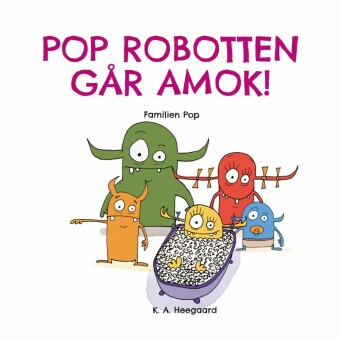 POP ROBOTTEN GÅR AMOK!