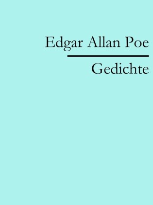 Edgar Allan Poe: Gedichte