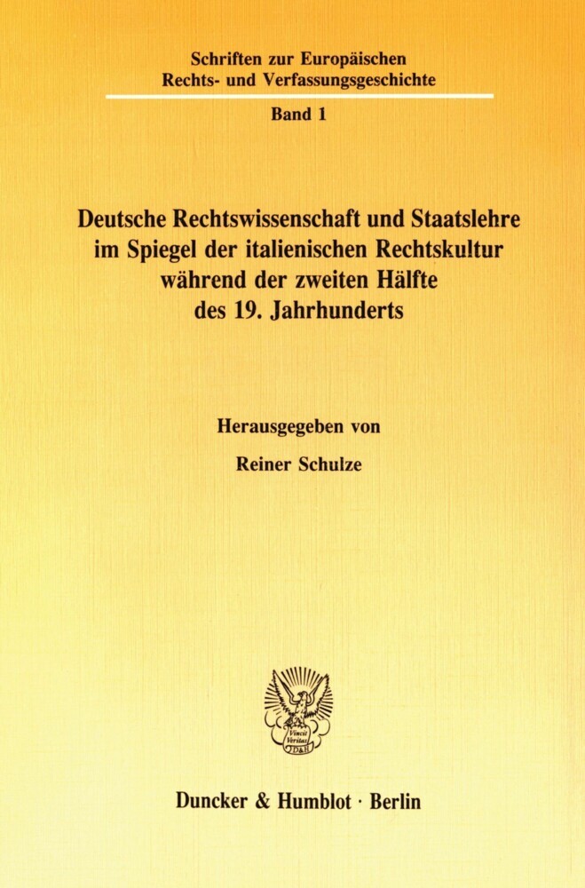 Deutsche Rechtswissenschaft und Staatslehre im Spiegel der italienischen Rechtskultur während der zweiten Hälfte des 19. Jahrhunderts. main product photo