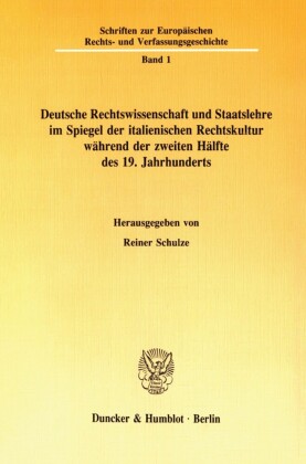 Deutsche Rechtswissenschaft und Staatslehre im Spiegel der italienischen Rechtskultur während der zweiten Hälfte des 19. Jahrhunderts.