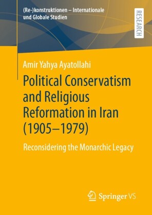 Political Conservatism and Religious Reformation in Iran (1905-1979)