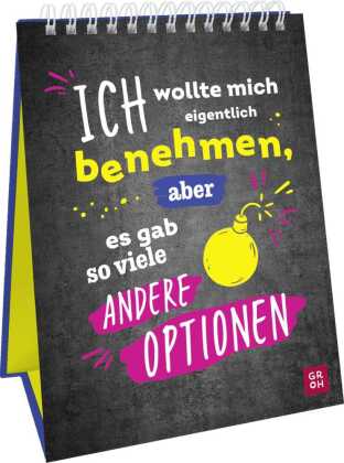 Ich wollte mich eigentlich benehmen, aber es gab so viele andere Optionen
