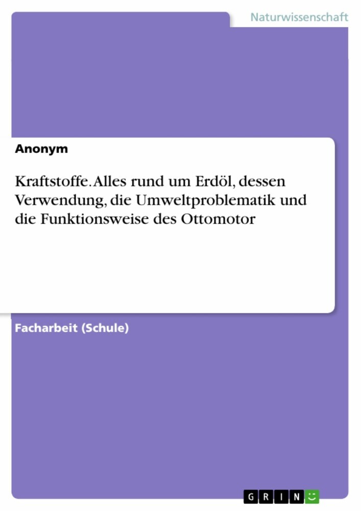 Kraftstoffe. Alles rund um Erdöl, dessen Verwendung, die Umweltproblematik und die Funktionsweise des Ottomotor main product photo