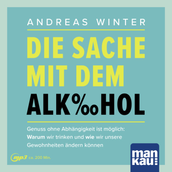 Die Sache mit dem Alkohol. Hörbuch mit Audio-Coaching, m. 1 Buch