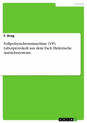 Vollpolsynchronmaschine (VP). Labotprotokoll aus dem Fach Elektrische Antriebssysteme