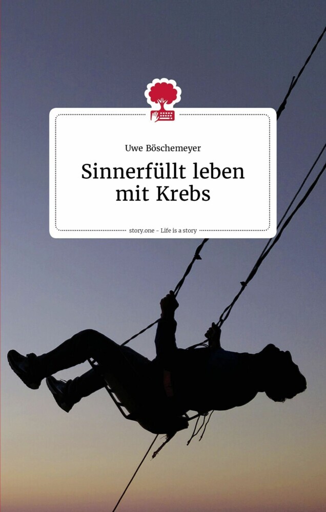 Sinnerfüllt leben mit Krebs. Life is a story - story.one main product photo