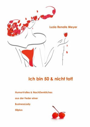 Ich bin 50 & nicht tot!