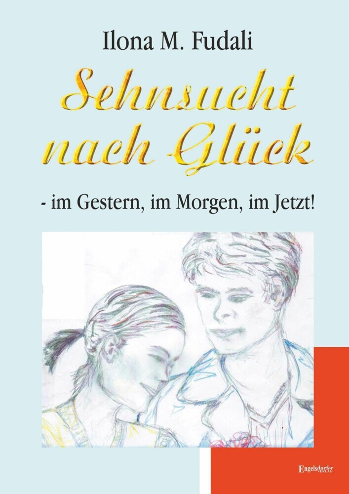 Sehnsucht nach Glück - im Gestern, im Morgen, im Jetzt! main product photo