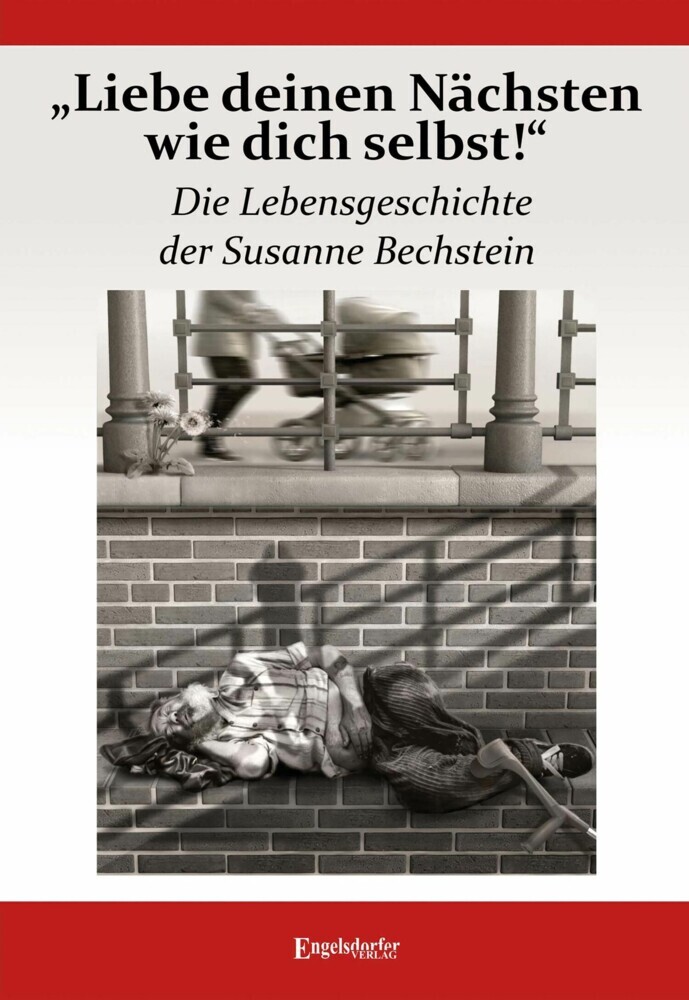 'Liebe deinen Nächsten wie dich selbst!' Die Lebensgeschichte der Susanne Bechstein main product photo