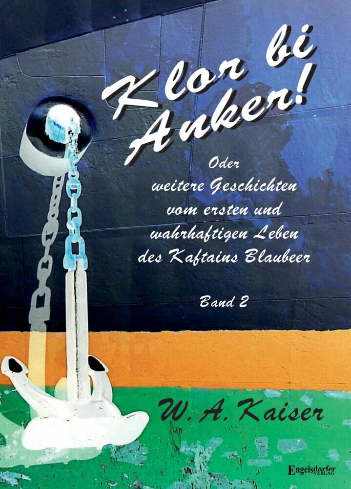 Klor bi Anker! Oder Weitere Geschichten vom ersten und wahrhaftigen Leben des Kaftains Blaubeer (Band 2) main product photo