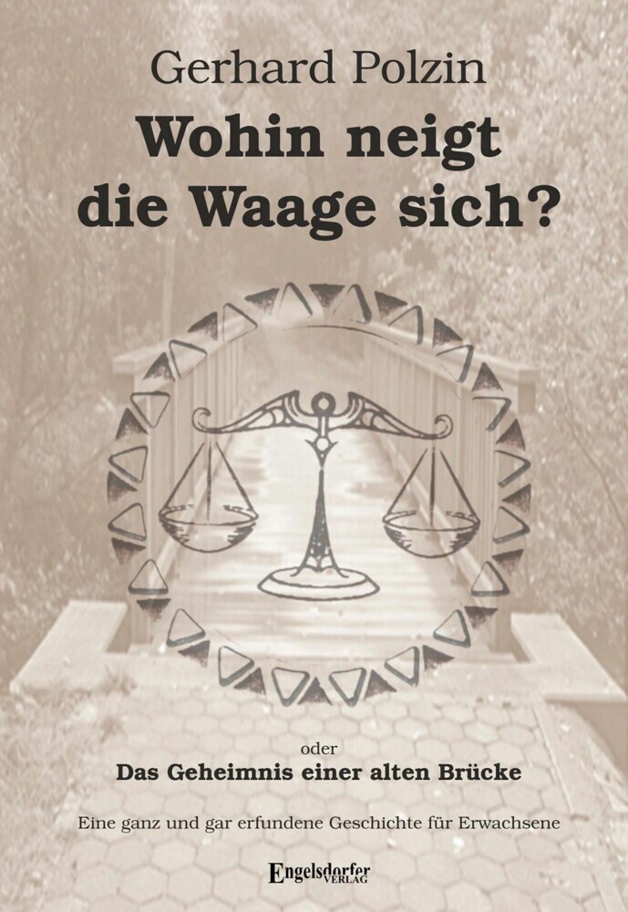Wohin neigt die Waage sich oder Das Geheimnis einer alten Brücke main product photo