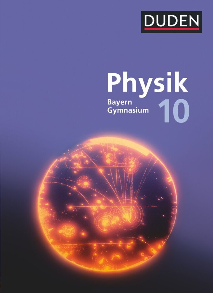 Duden Physik - Gymnasium Bayern - Neubearbeitung - 10. Jahrgangsstufe main product photo