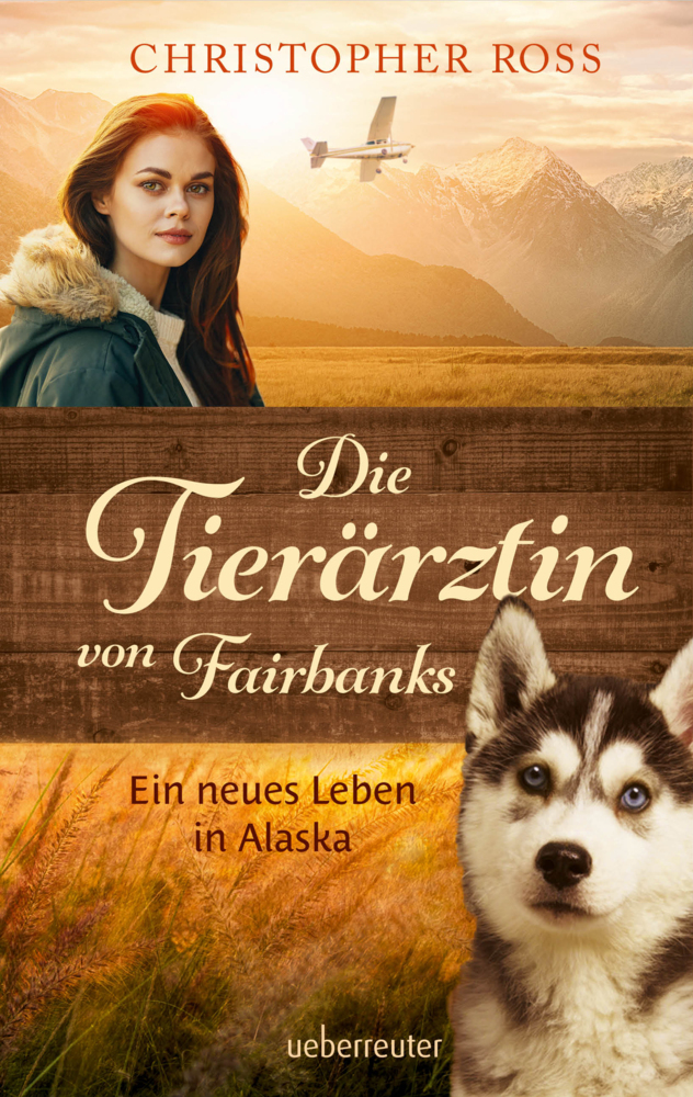 Die Tierärztin von Fairbanks - Ein neues Leben in Alaska (Die Tierärztin von Fairbanks, Bd. 1) main product photo