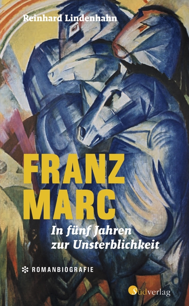 Franz Marc. In fünf Jahren zur Unsterblichkeit main product photo