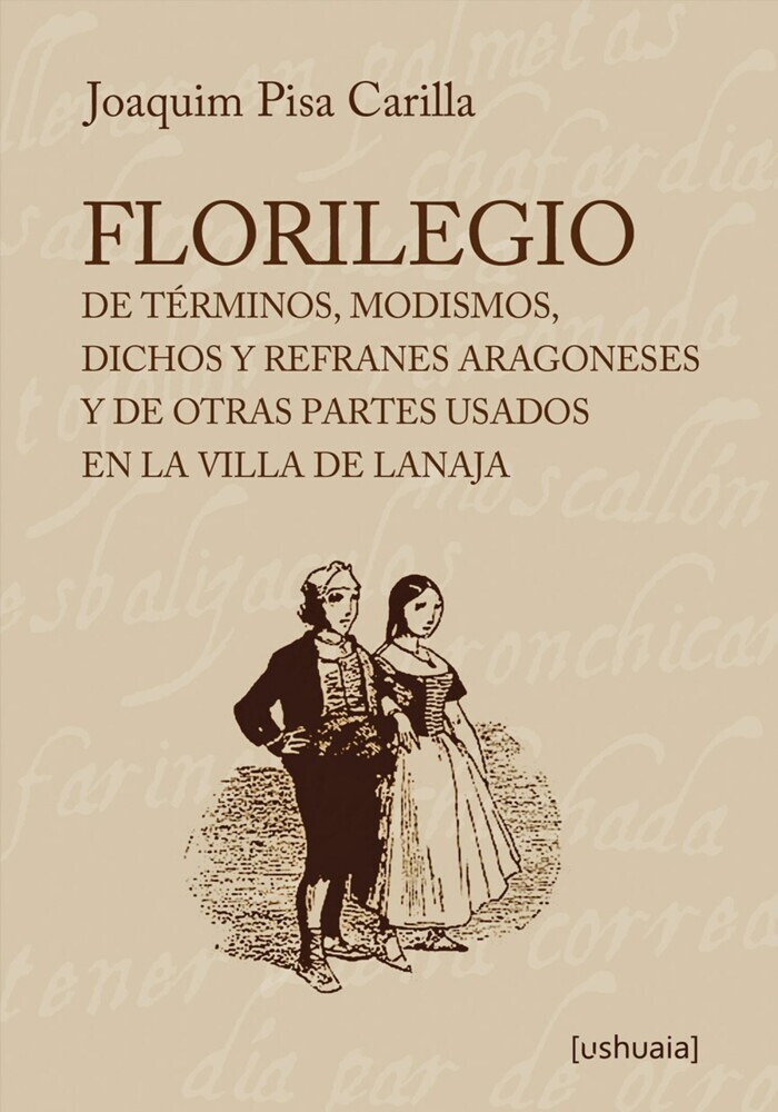 Florilegio de términos, modismos, dichos y refranes aragoneses y de otras partes usados en la villa de Lanaja main product photo