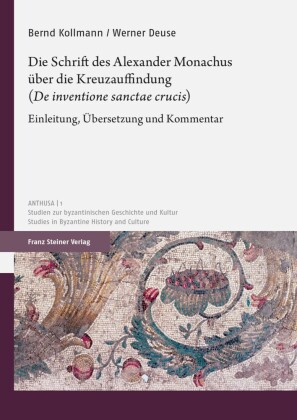 Die Schrift des Alexander Monachus über die Kreuzauffindung ('De inventione sanctae crucis')