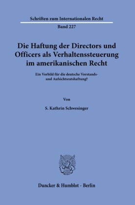 Die Haftung der Directors und Officers als Verhaltenssteuerung im amerikanischen Recht.
