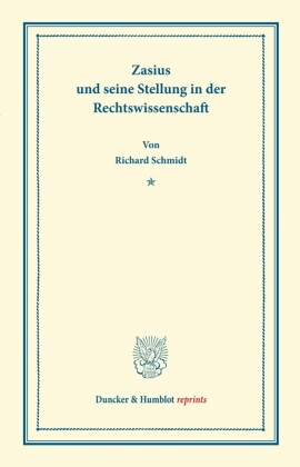 Zasius und seine Stellung in der Rechtswissenschaft.