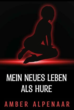 Mein neues Leben als Hure