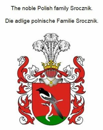 The noble Polish family Srocznik. Die adlige polnische Familie Srocznik.