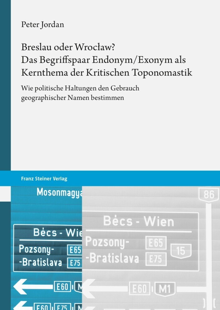 Breslau oder Wroc?aw? Das Begriffspaar Endonym/Exonym als Kernthema der Kritischen Toponomastik main product photo