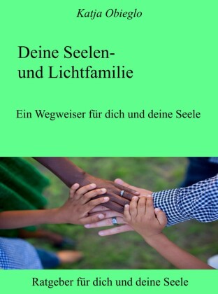 Deine Seelen- und Lichtfamilie