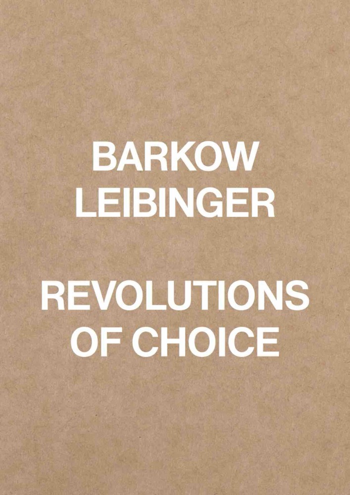 Barkow Leibinger. Revolutions of Choice main product photo