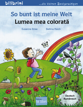 So bunt ist meine Welt (Deutsch-Rumänisch)
