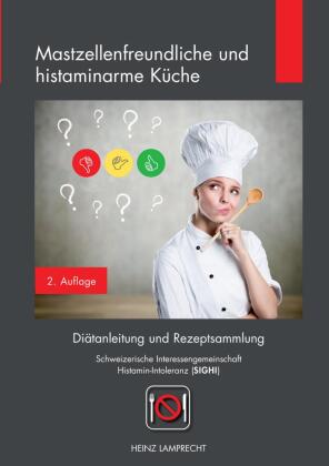Mastzellenfreundliche und histaminarme Küche