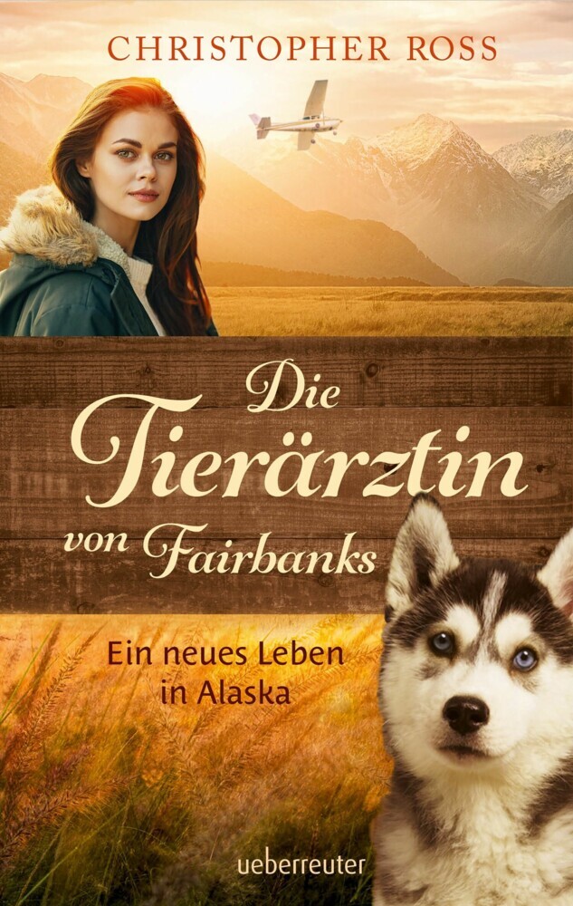 Die Tierärztin von Fairbanks - Ein neues Leben in Alaska (Die Tierärztin von Fairbanks, Bd. 1) main product photo