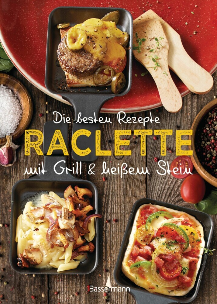 Die besten Rezepte Raclette. Mit Grill & heißem Stein main product photo