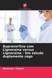 Buprenorfina com Lignocaína versus Lignocaína - Um estudo duplamente cego
