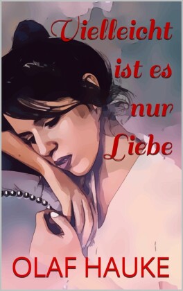 Vielleicht ist es nur Liebe