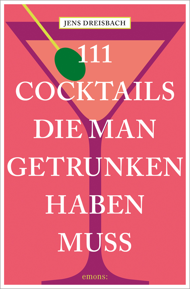 111 Cocktails, die man getrunken haben muss main product photo