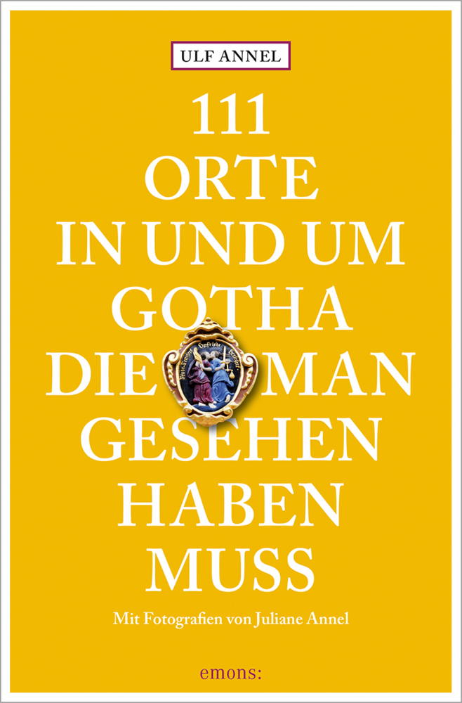 111 Orte in und um Gotha, die man gesehen haben muss main product photo
