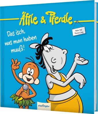 Äffle & Pferdle: Das isch, was man haben muuß!
