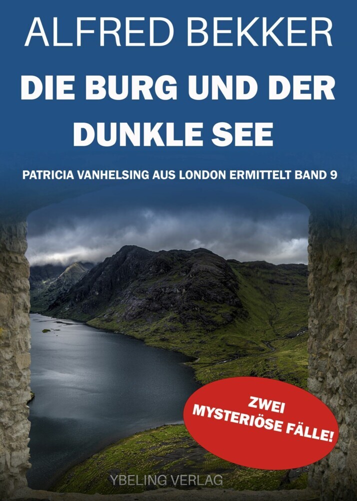 Die Burg und der dunkle See: Patricia Vanhelsing aus London ermittelt Band 9. Zwei mysteriöse Fälle main product photo