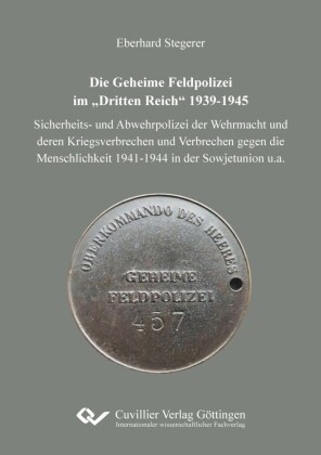 Die Geheime Feldpolizei im  Dritten Reich  1939-1945
