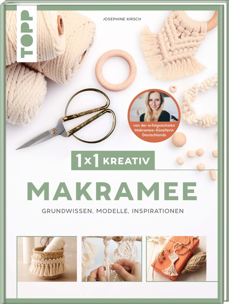 1x1 kreativ Makramee. Grundwissen, Modelle, Inspirationen. Von Bestseller-Autorin Josephine Kirsch main product photo