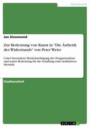 Zur Bedeutung von Kunst in 'Die Ästhetik des Widerstands' von Peter Weiss