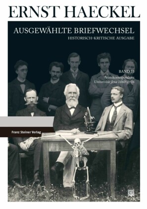 Ernst Haeckel: Ausgewählte Briefwechsel. Historisch-kritische Ausgabe. Bd. 13