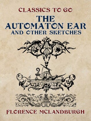 The Automaton Ear, and Other Sketches