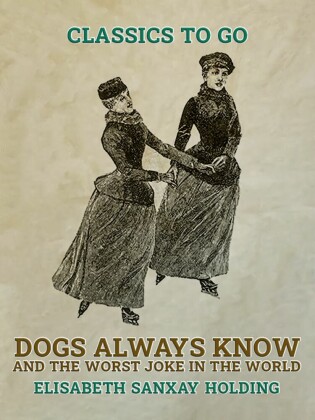 Dogs Always Know and The Worst Joke in the World