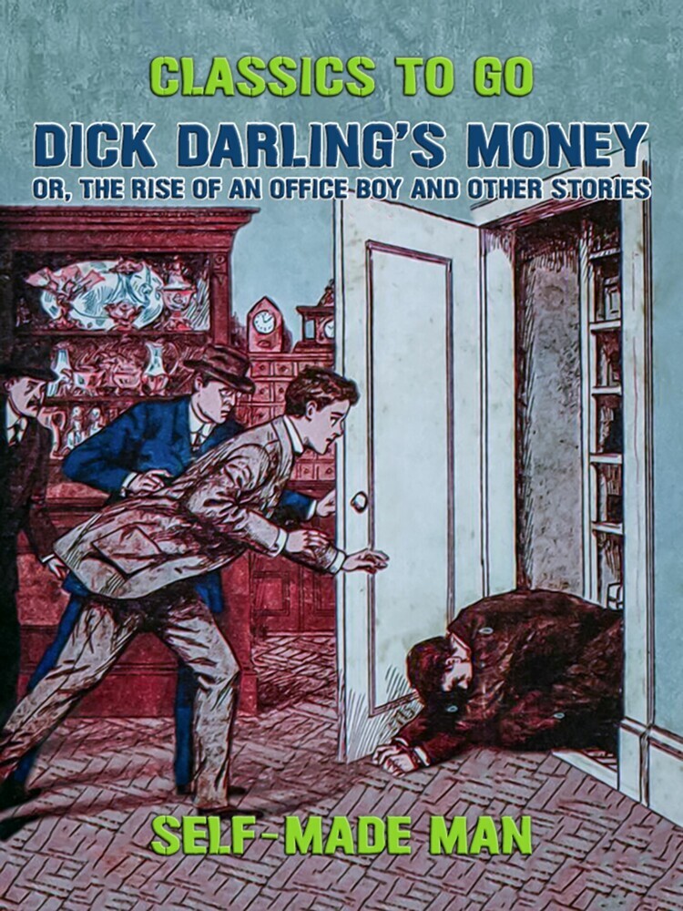 Dick Darling's Money, or, The Rise of an Office Boy and Other Stories main product photo