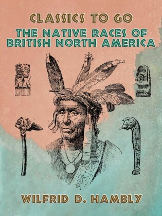 The Native Races of British North America