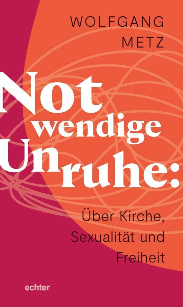 Notwendige Unruhe: Über Kirche, Sexualität und Freiheit main product photo