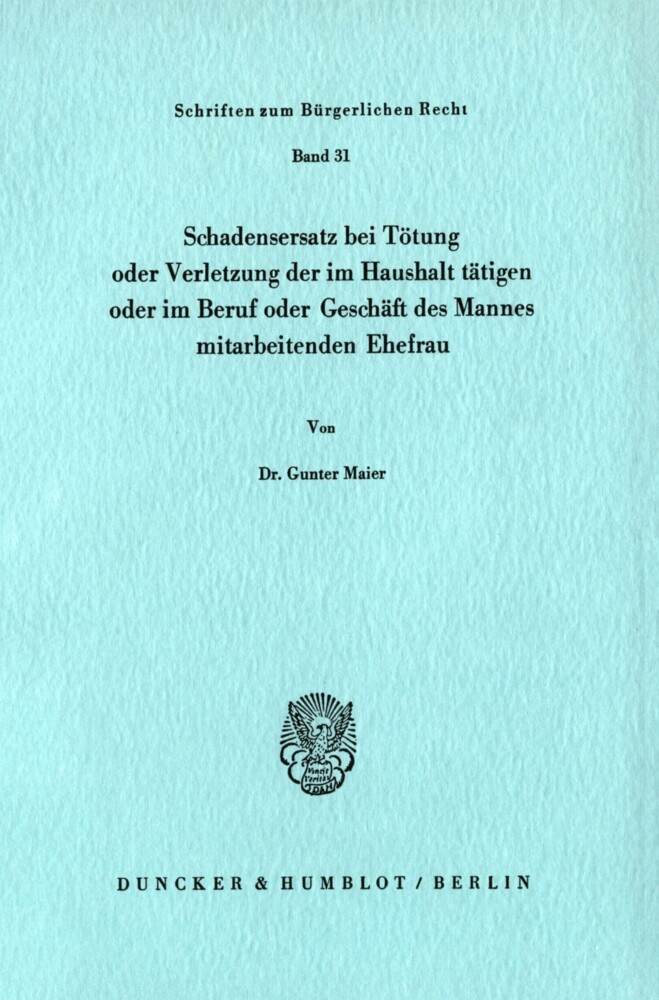 Schadensersatz bei Tötung oder Verletzung der im Haushalt tätigen oder im Beruf oder Geschäft des Ehemannes mitarbeitenden Ehefrau. main product photo