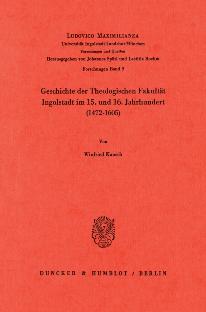 Geschichte der Theologischen Fakultät Ingolstadt im 15. und 16. Jahrhundert (1472-1605). main product photo